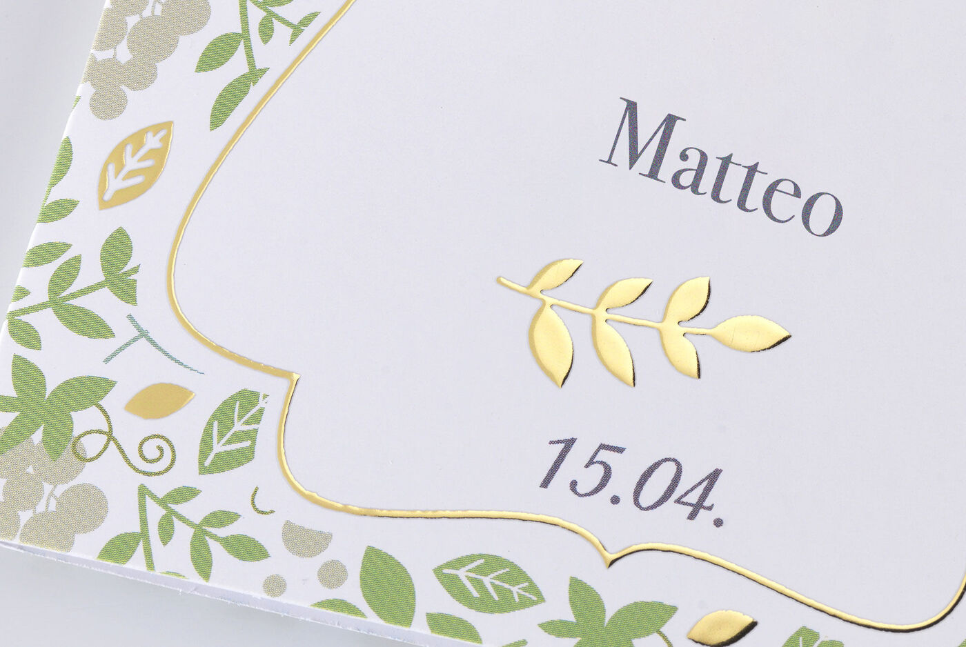 Grusskarte mit Goldveredelung der Zierelemente mit dem Namen Matteo und dem Datum 15.04.