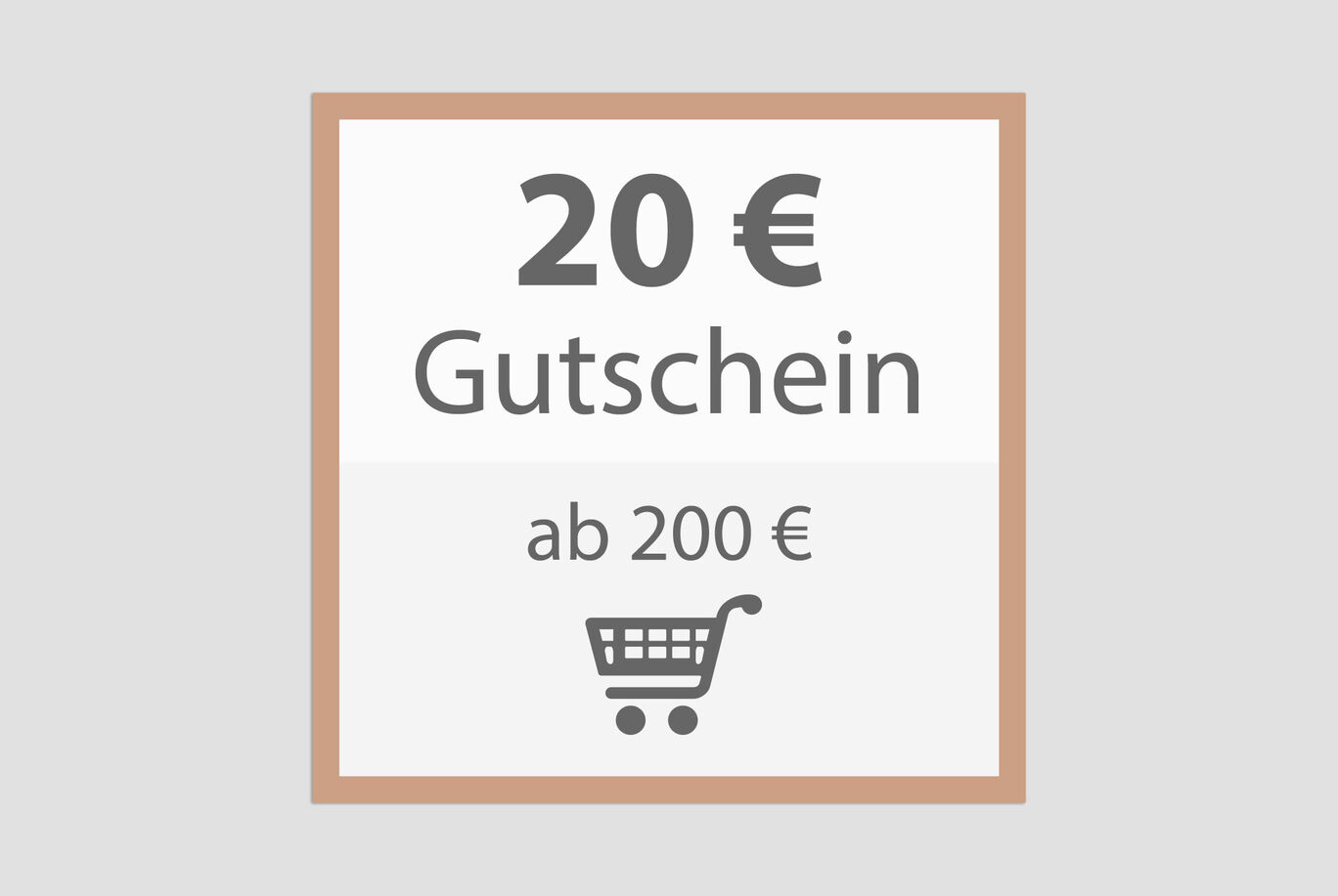 Gutschein über 20 € ab einem Einkaufswert von 200 €.