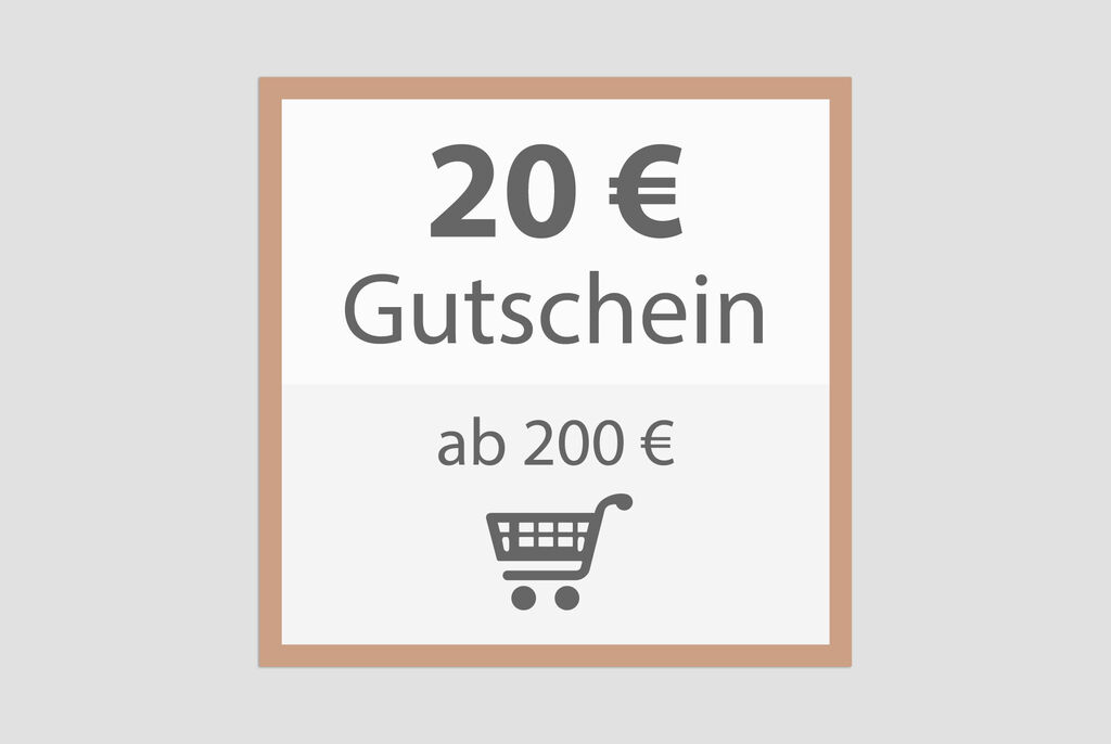 Gutschein über 20 € ab einem Einkaufswert von 200 €.